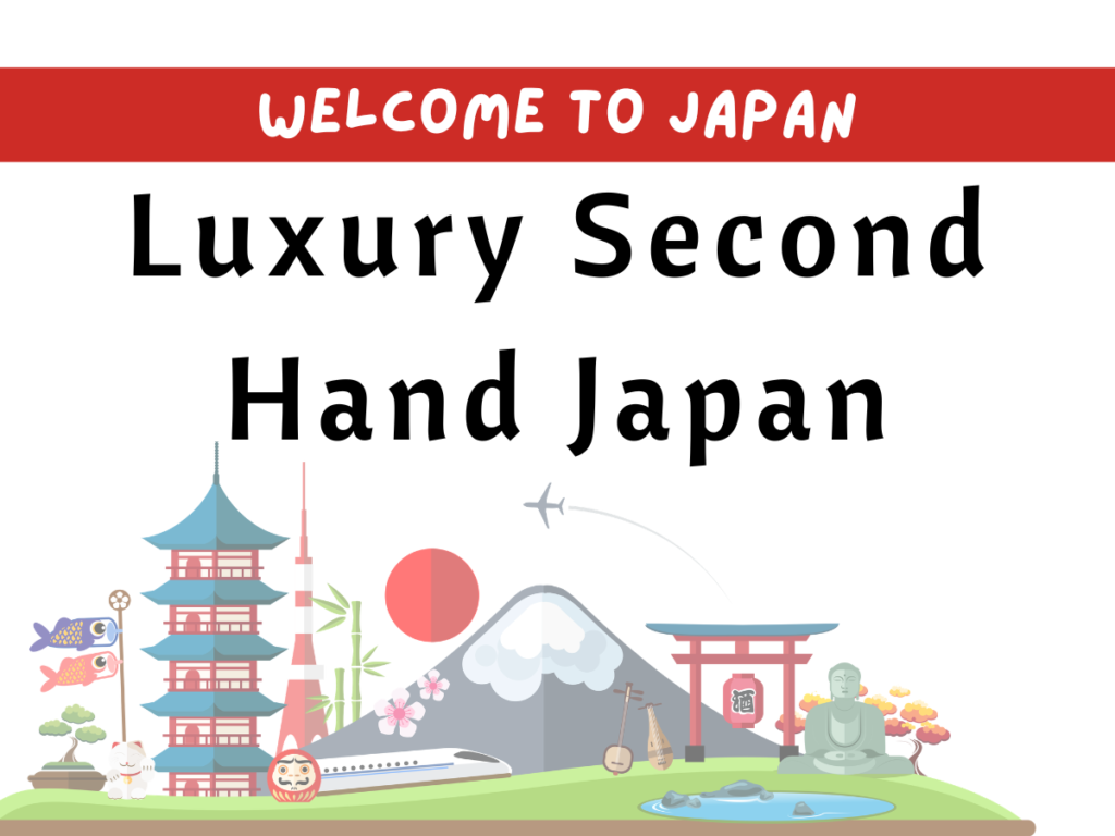 Luxury Second Hand Japan